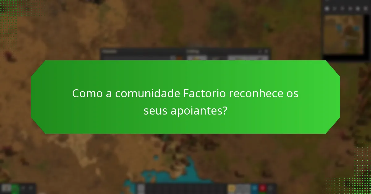 Como a comunidade Factorio reconhece os seus apoiantes?