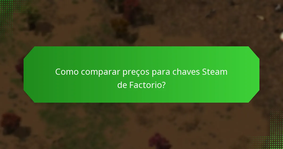 Quais são as tendências atuais do mercado para chaves Steam de Factorio?