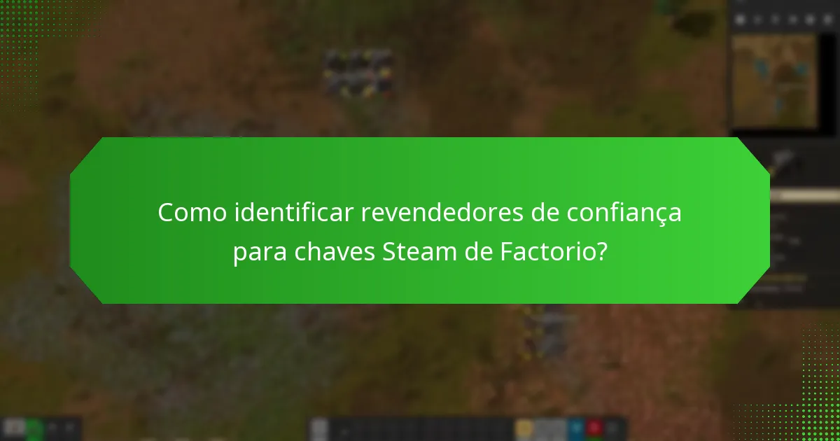 Quais mercados são fiáveis para comprar chaves Steam de Factorio?
