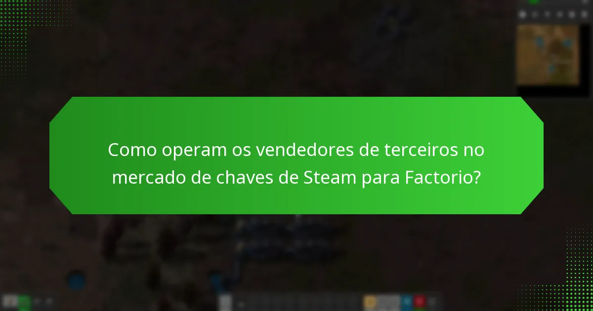 Como operam os vendedores de terceiros no mercado de chaves de Steam para Factorio?