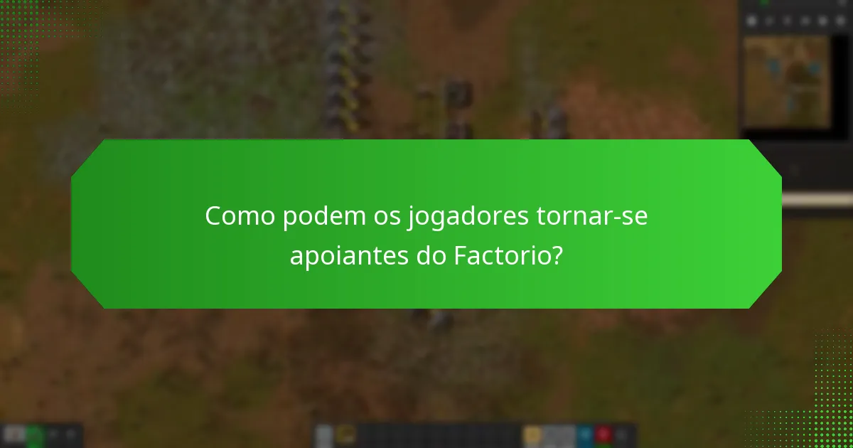 Que eventos destacam os apoiantes do Factorio?