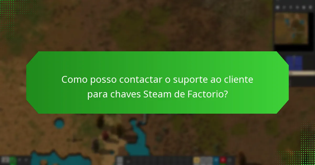Como posso contactar o suporte ao cliente para chaves Steam de Factorio?