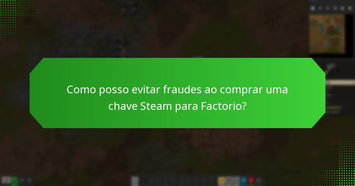 Como posso evitar fraudes ao comprar uma chave Steam para Factorio?