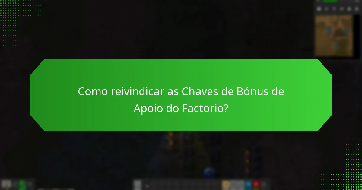 Que conteúdo exclusivo as Chaves de Bónus de Apoio do Factorio fornecem?