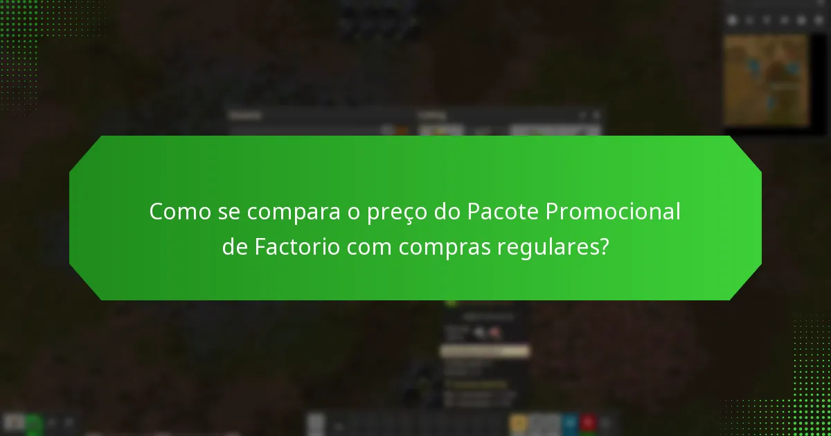 Como se compara o preço do Pacote Promocional de Factorio com compras regulares?