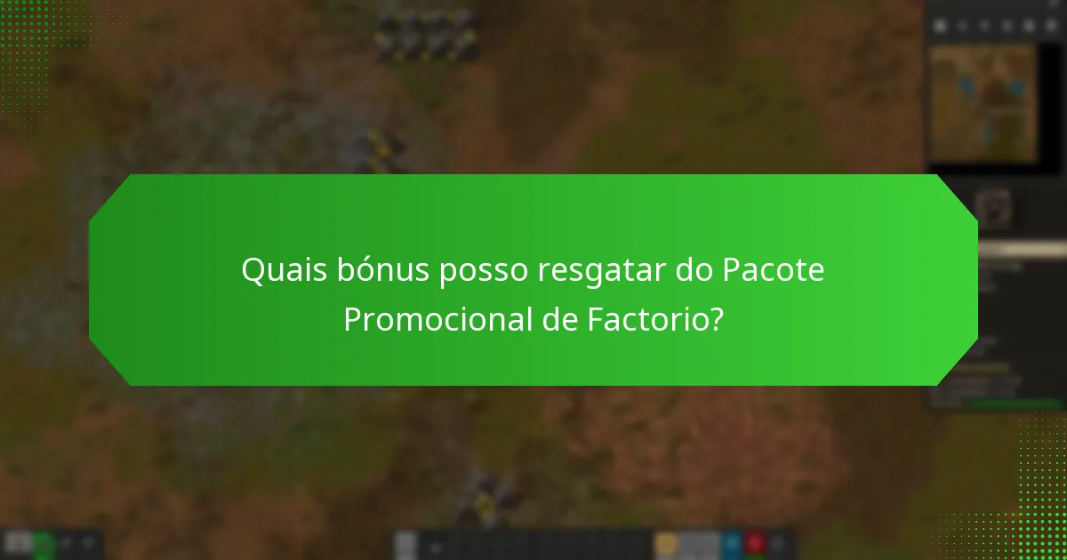 Como posso resolver problemas com o resgate do Pacote Promocional de Factorio?
