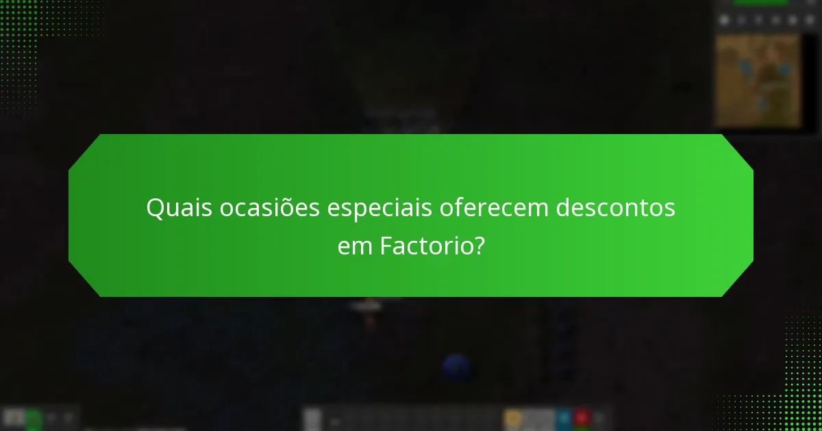 Quais ocasiões especiais oferecem descontos em Factorio?