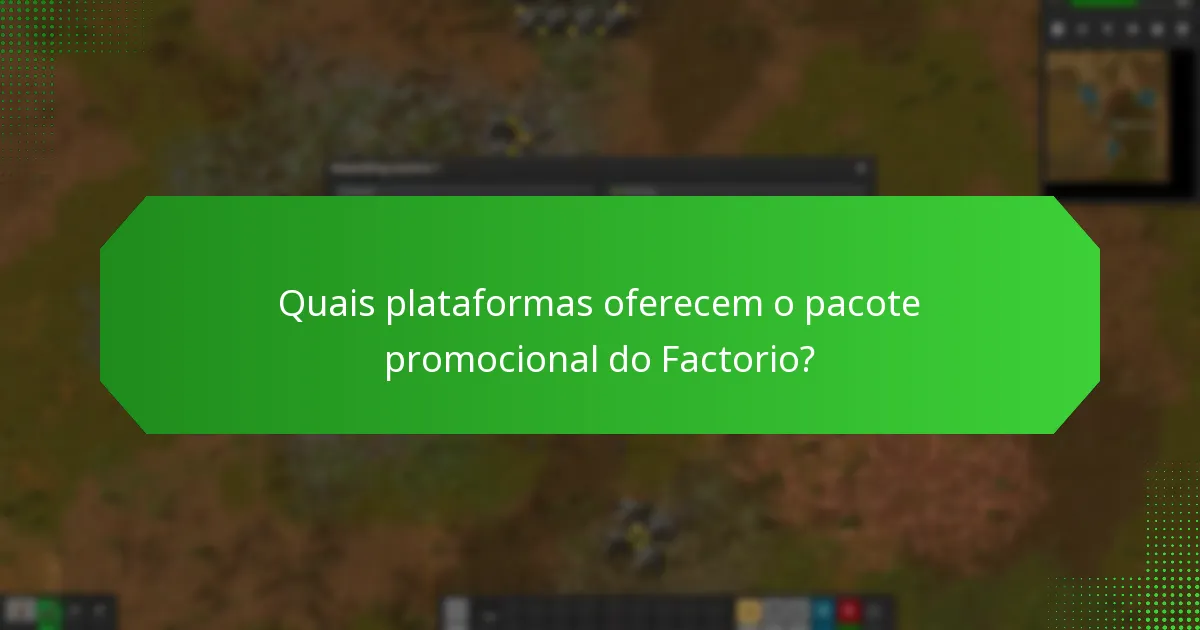 Quais plataformas oferecem o pacote promocional do Factorio?
