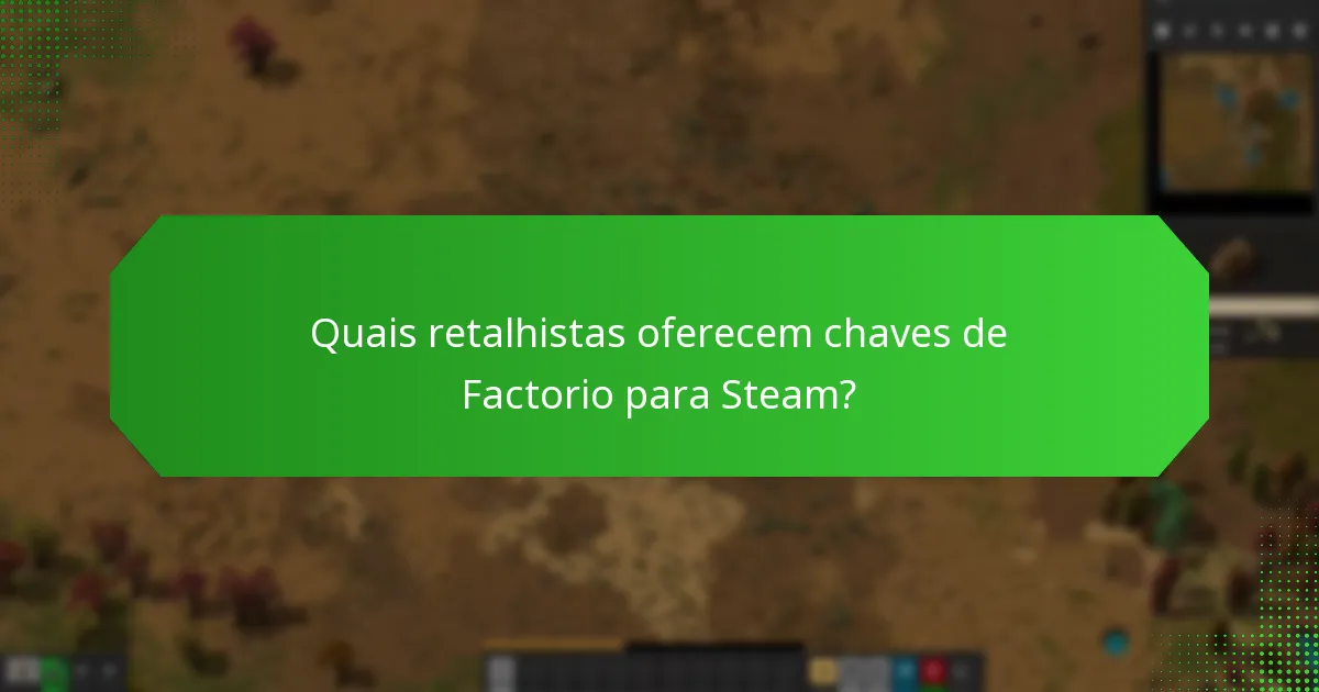 Quais retalhistas oferecem chaves de Factorio para Steam?