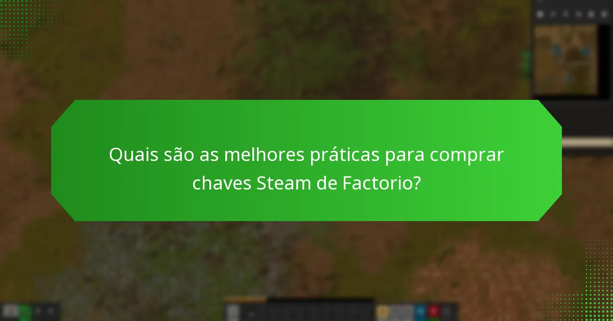 Quais são as melhores práticas para comprar chaves Steam de Factorio?