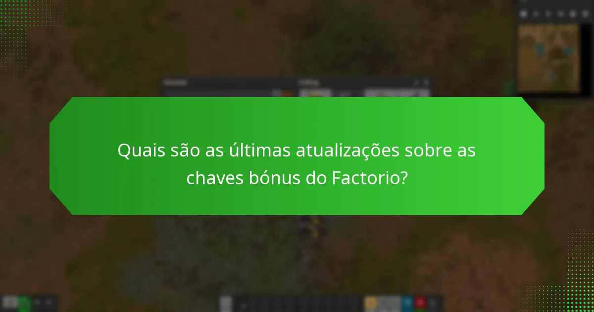 Quais são os problemas comuns com as reivindicações de chaves bónus do Factorio?